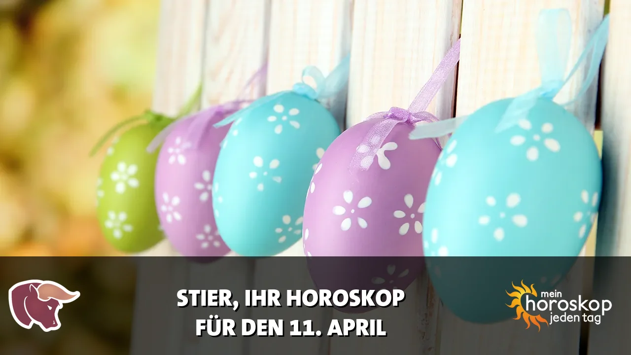 Horoscope Stier du Samstag, 11. April 2026