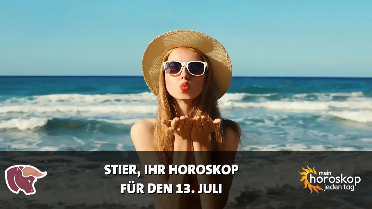 Horoscope Stier du Montag, 13. Juli 2026