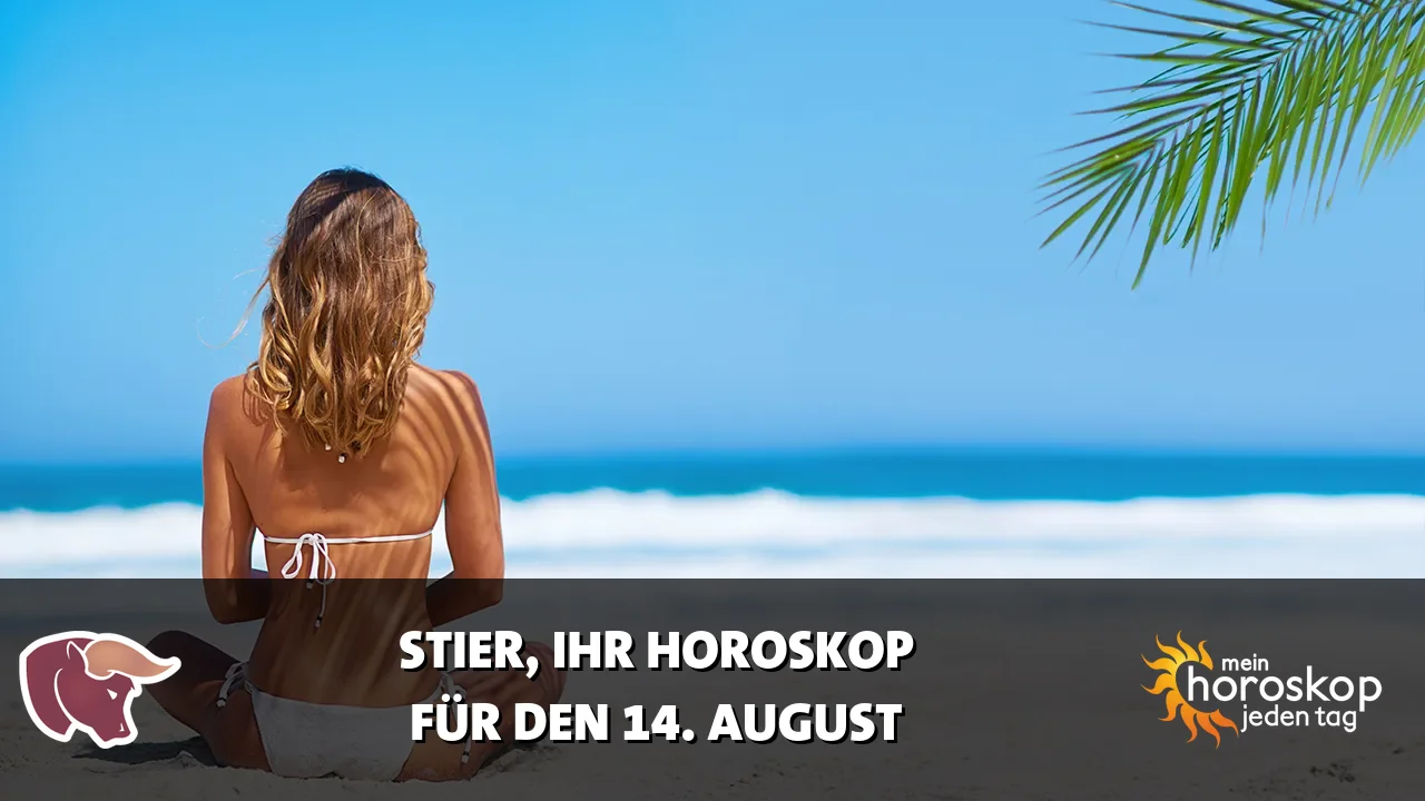 Horoscope Stier du Freitag, 14. August 2026