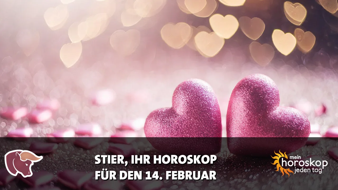 Horoscope Stier du Samstag, 14. Februar 2026