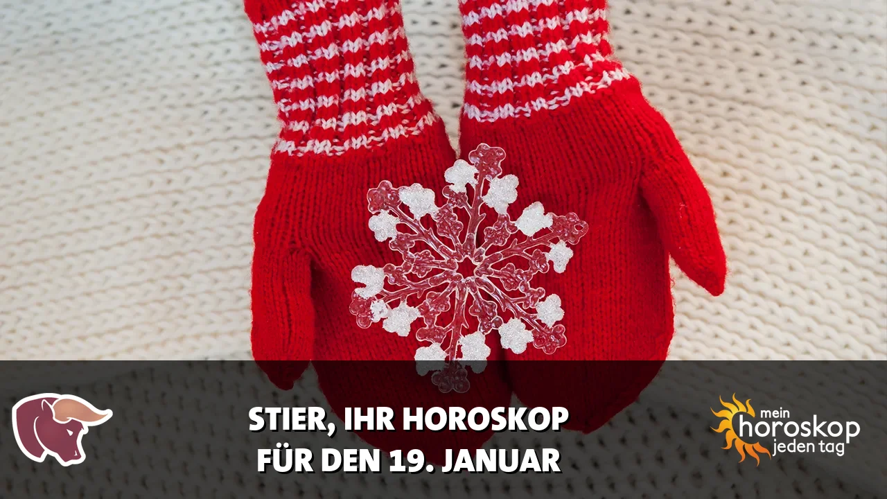 Horoscope Stier du Montag, 19. Januar 2026