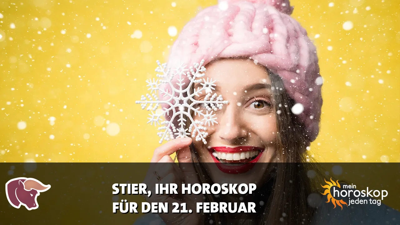 Horoscope Stier du Samstag, 21. Februar 2026