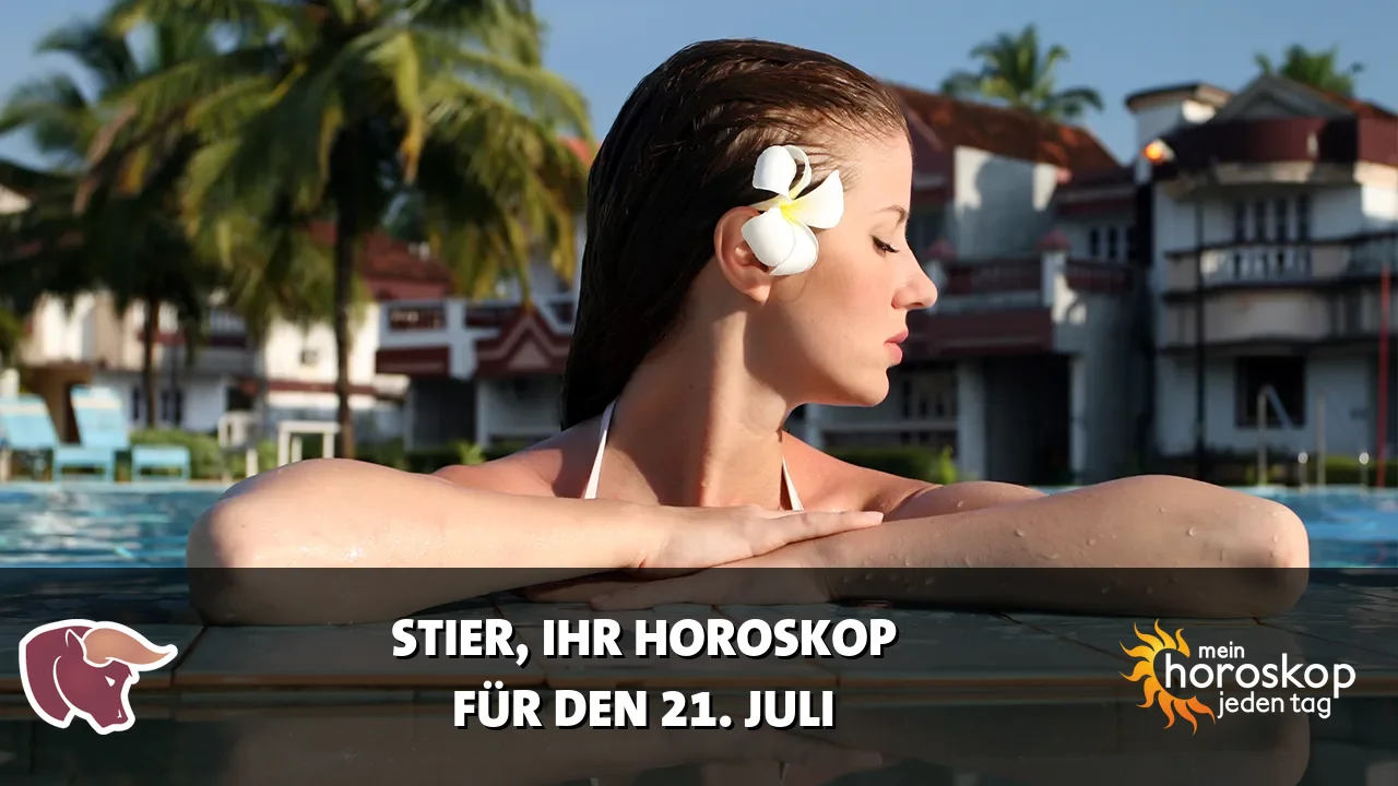 Horoscope Stier du Dienstag, 21. Juli 2026