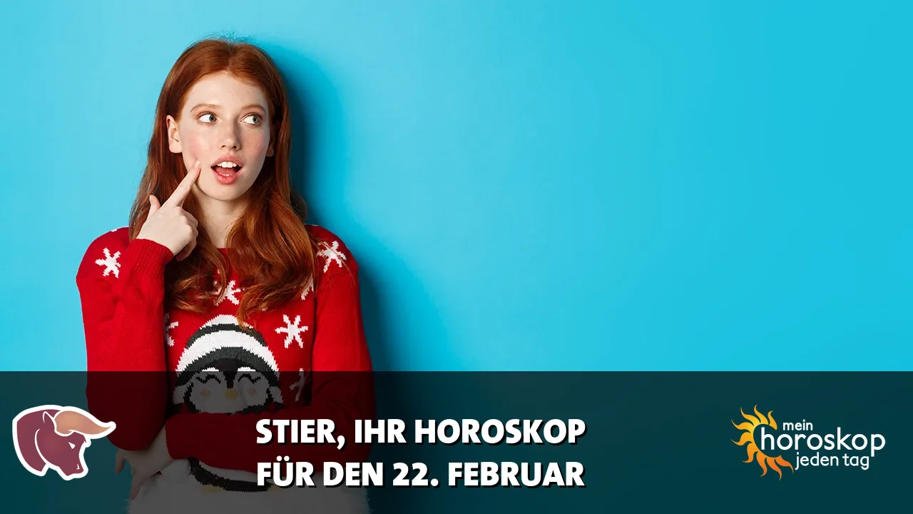 Horoscope Stier du Sonntag, 22. Februar 2026