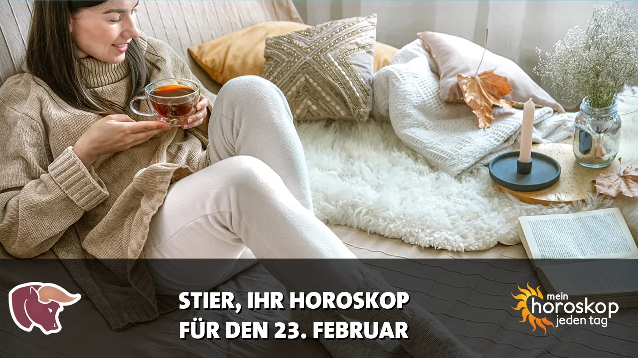 Horoscope Stier du Montag, 23. Februar 2026