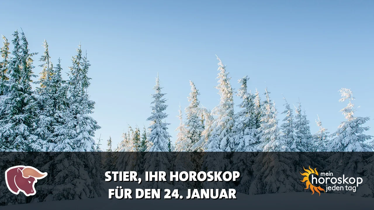 Horoscope Stier du Samstag, 24. Januar 2026