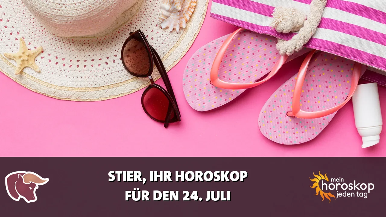 Horoscope Stier du Freitag, 24. Juli 2026