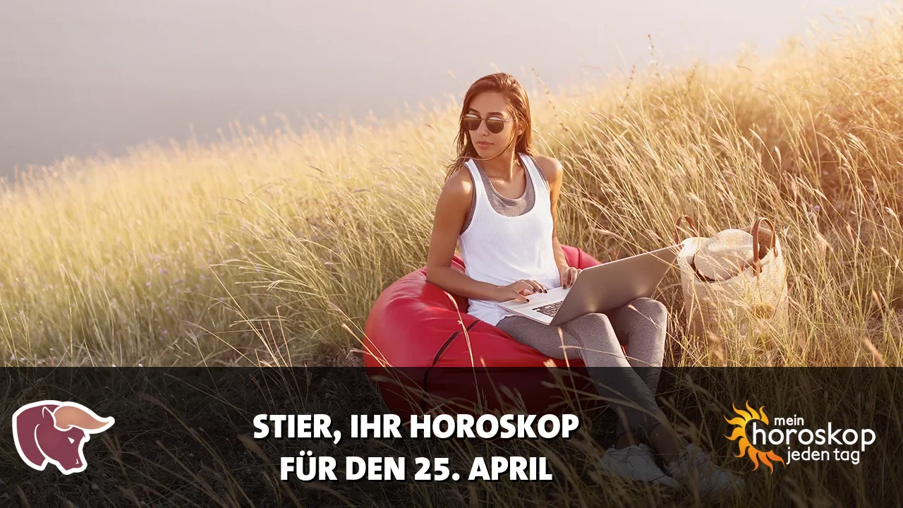 Horoscope Stier du Samstag, 25. April 2026