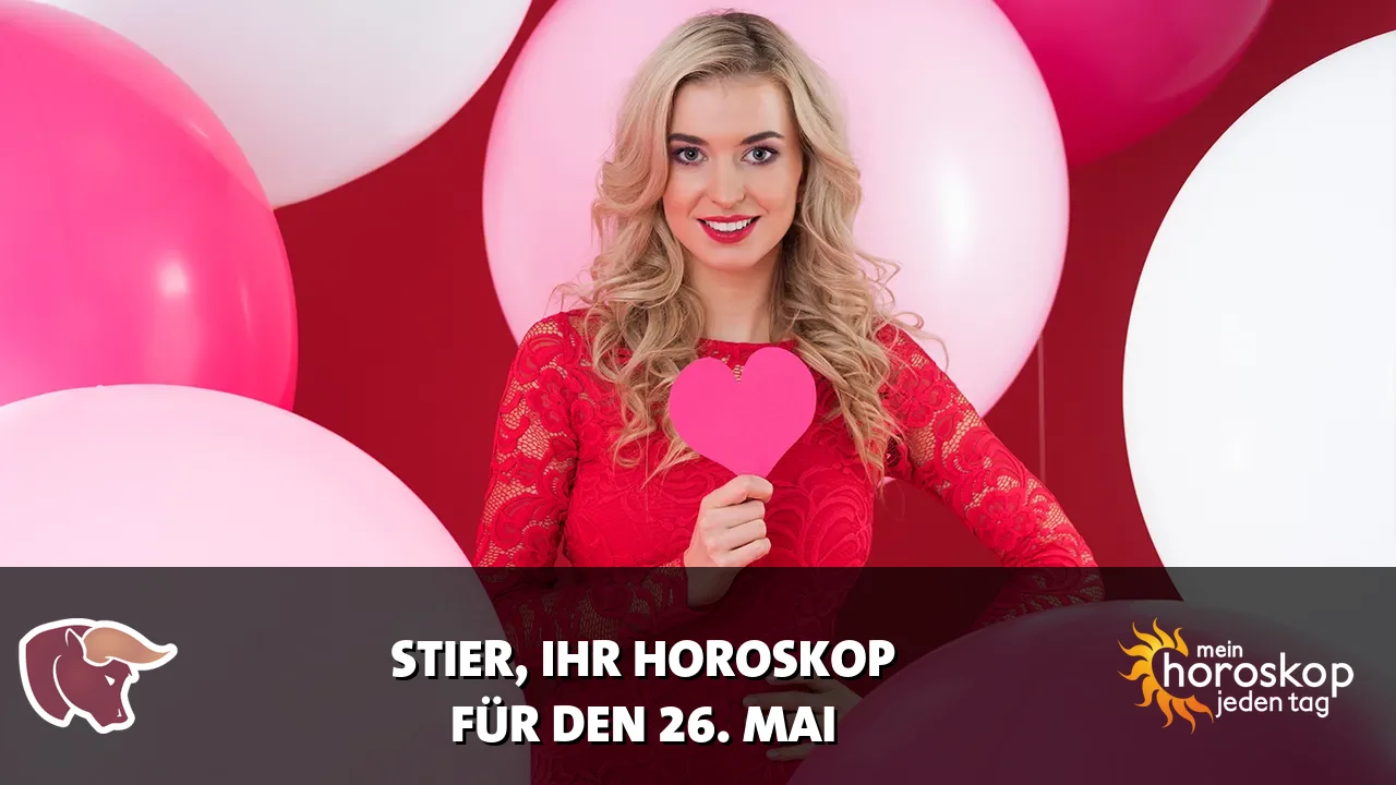 Horoscope Stier du Dienstag, 26. Mai 2026