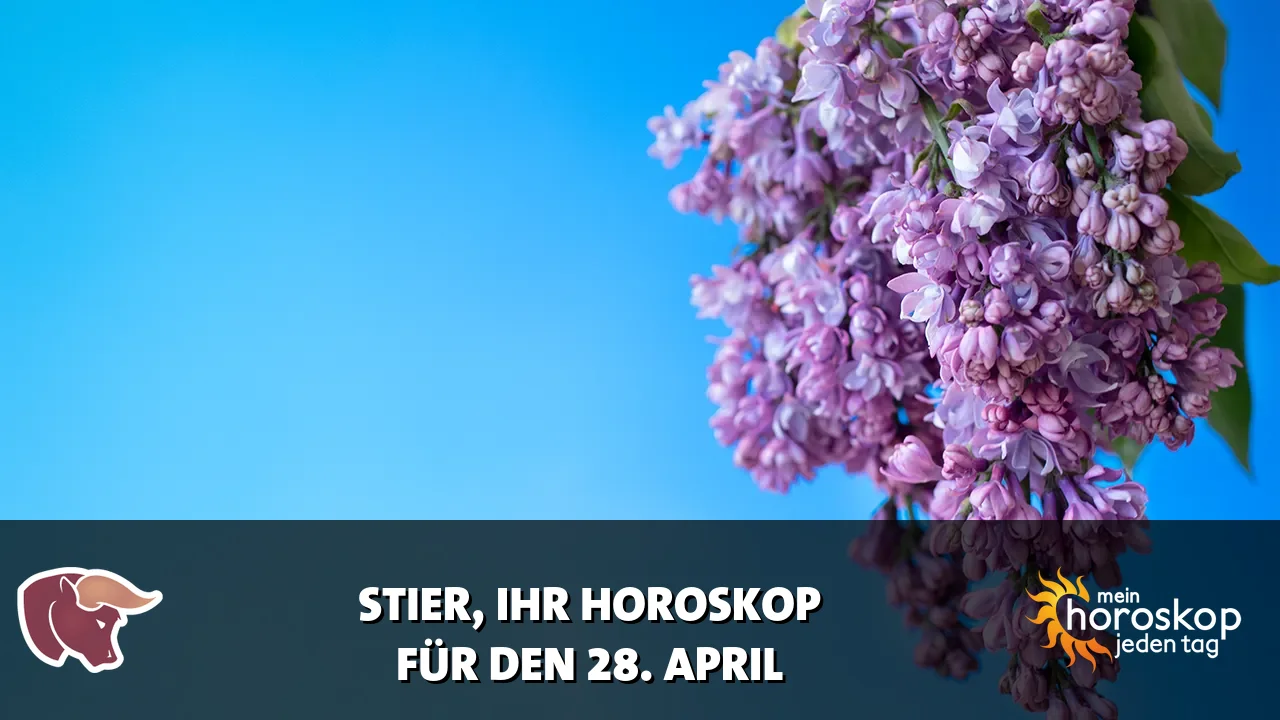 Horoscope Stier du Dienstag, 28. April 2026