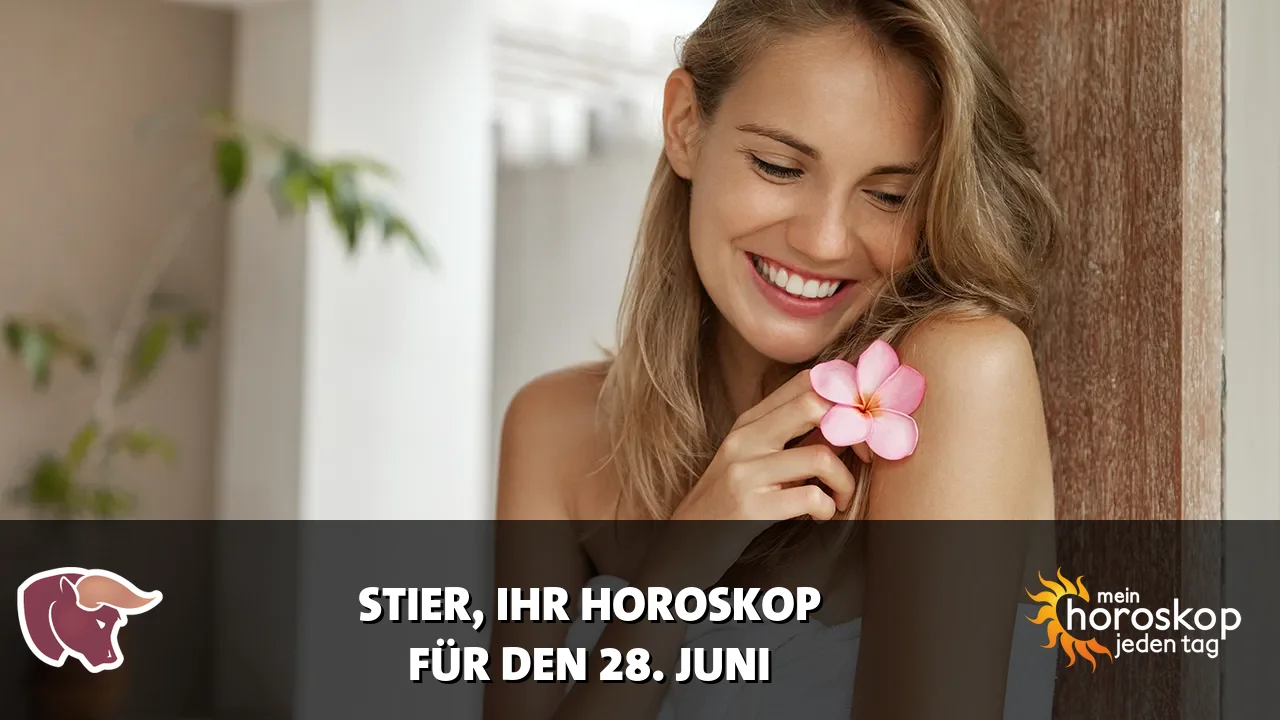 Horoscope Stier du Sonntag, 28. Juni 2026