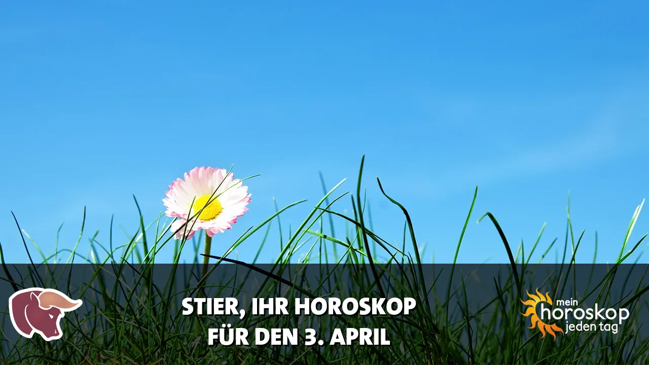 Horoscope Stier du Freitag, 3. April 2026