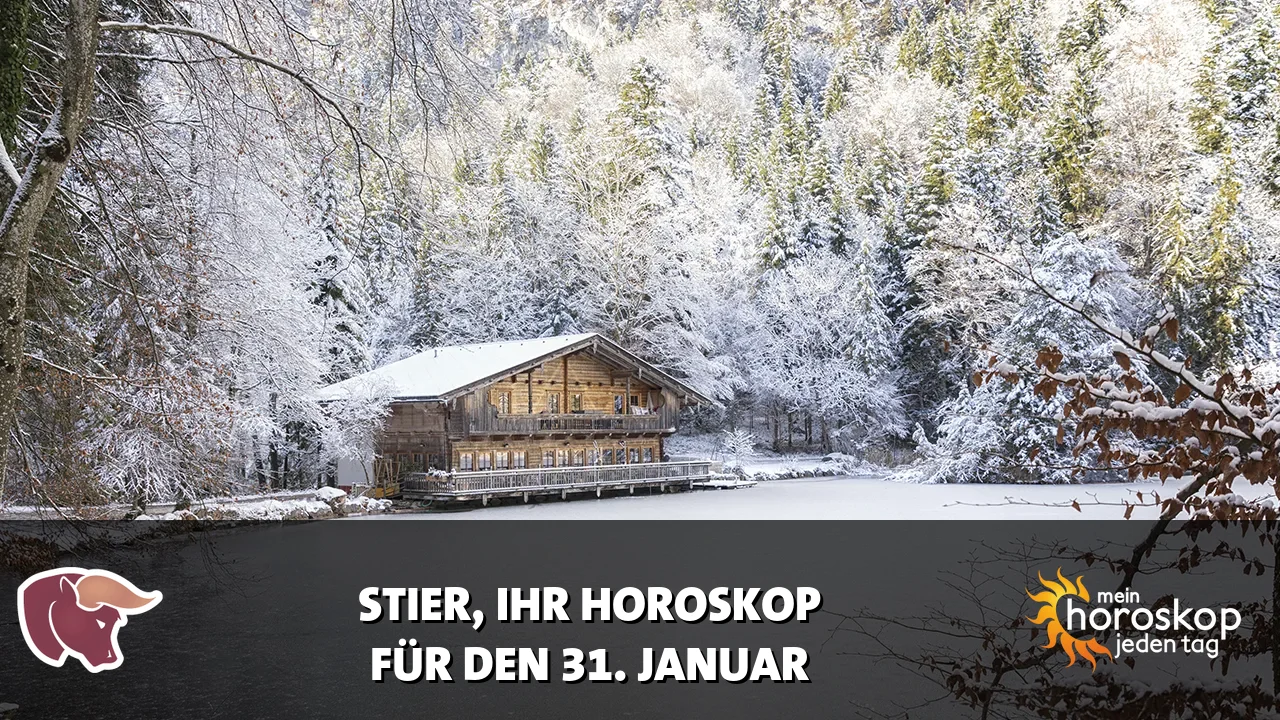 Horoscope Stier du Samstag, 31. Januar 2026