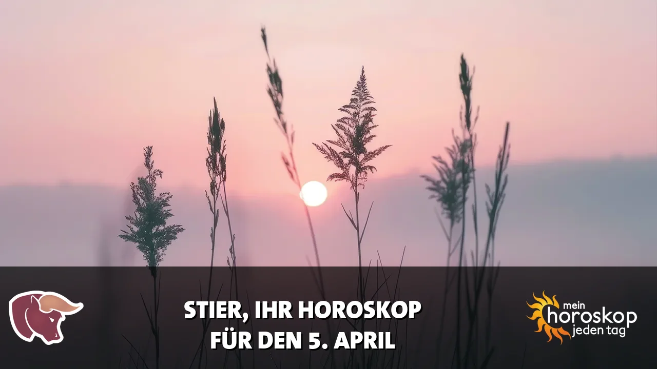 Horoscope Stier du Sonntag, 5. April 2026