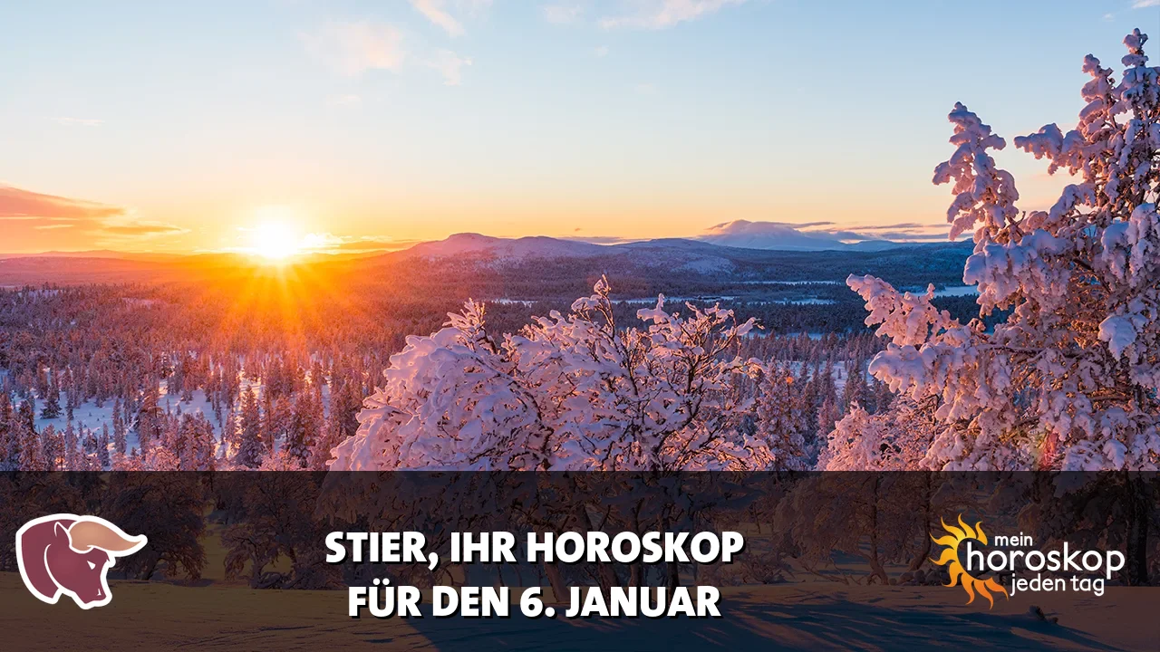 Horoscope Stier du Dienstag, 6. Januar 2026