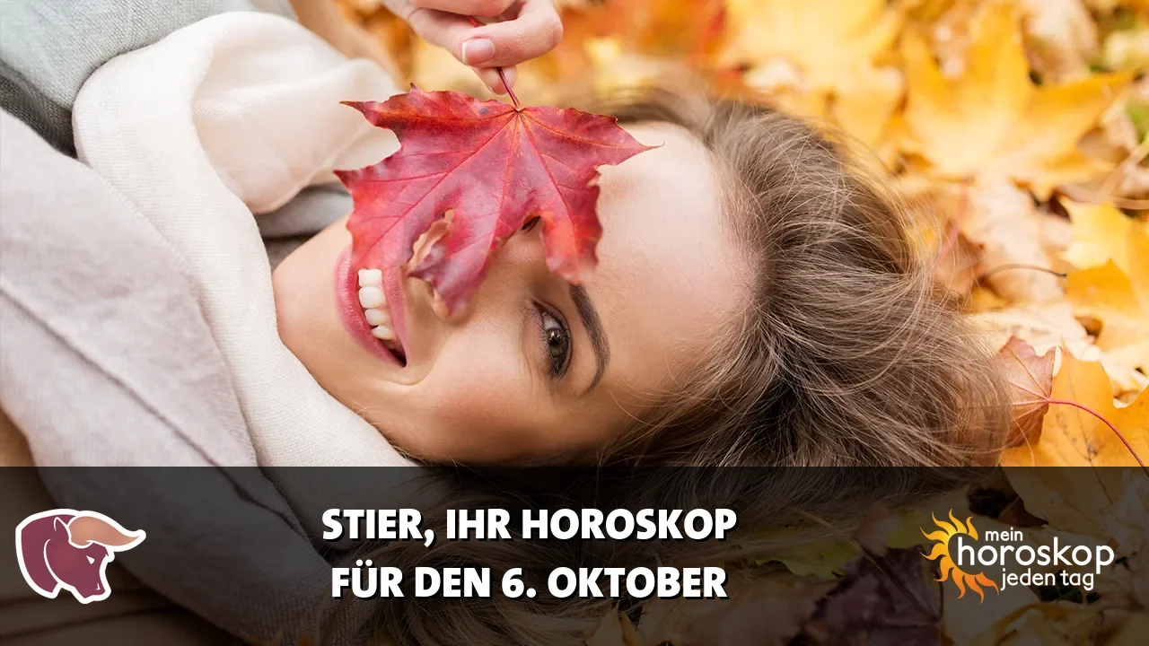 Horoscope Stier du Dienstag, 6. Oktober 2026