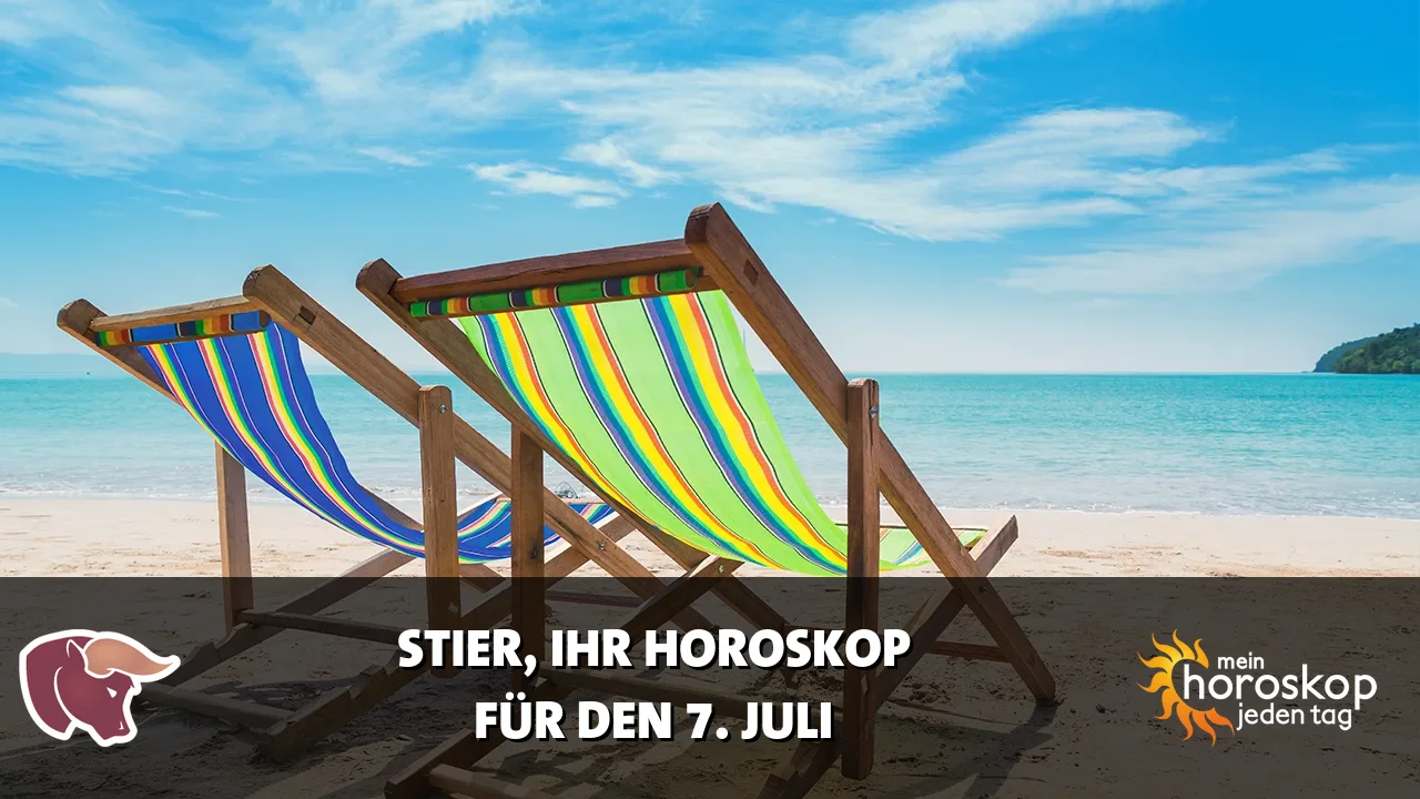 Horoscope Stier du Dienstag, 7. Juli 2026