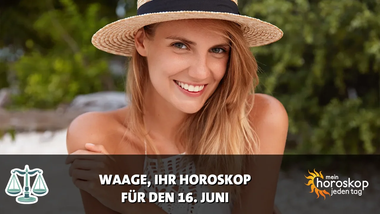 Horoscope Waage du Dienstag, 16. Juni 2026