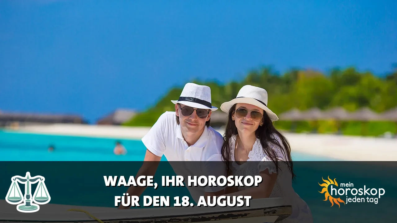 Horoscope Waage du Dienstag, 18. August 2026