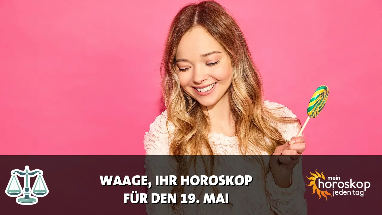 Horoscope Waage du Dienstag, 19. Mai 2026