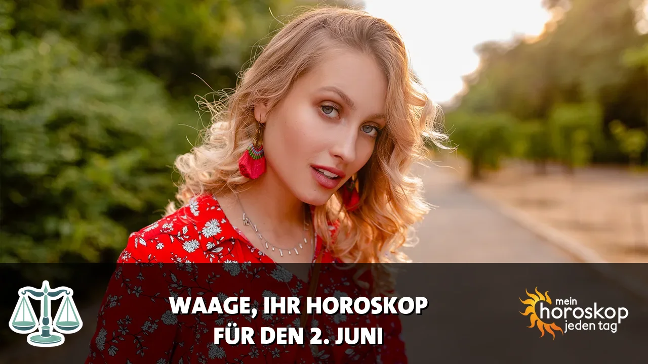 Horoscope Waage du Dienstag, 2. Juni 2026