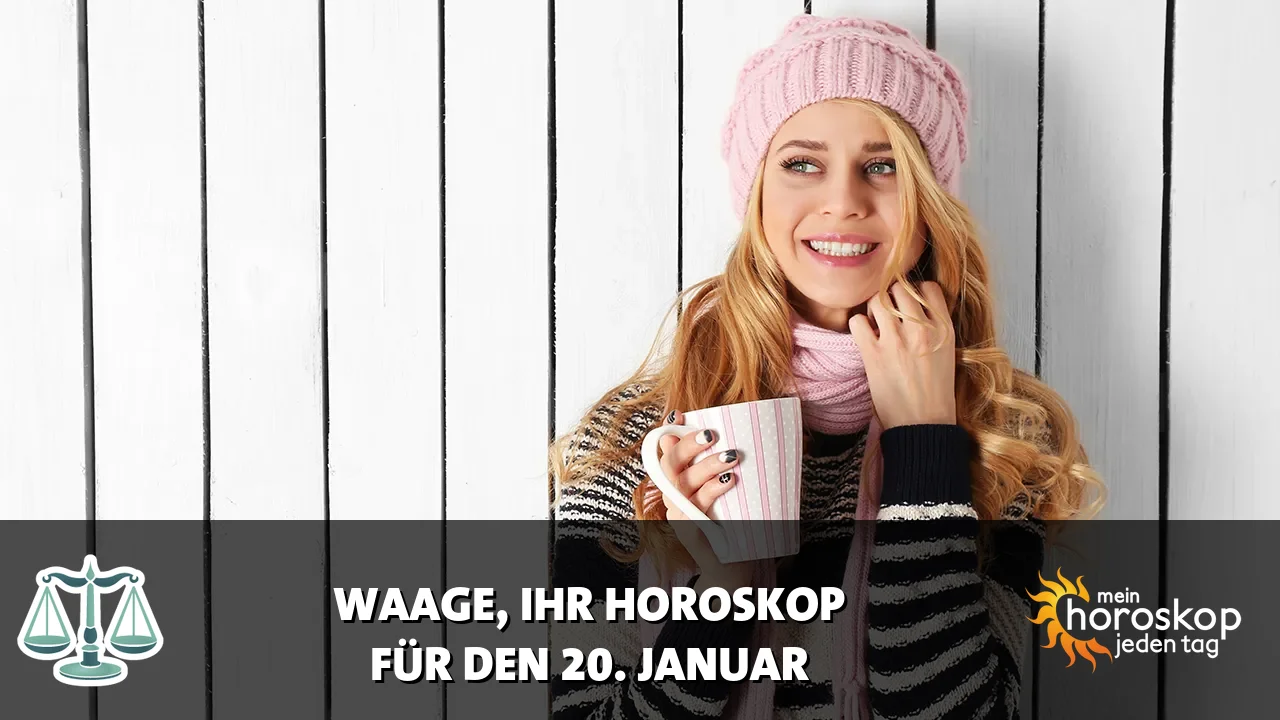 Horoscope Waage du Dienstag, 20. Januar 2026