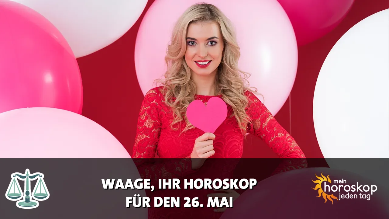 Horoscope Waage du Dienstag, 26. Mai 2026