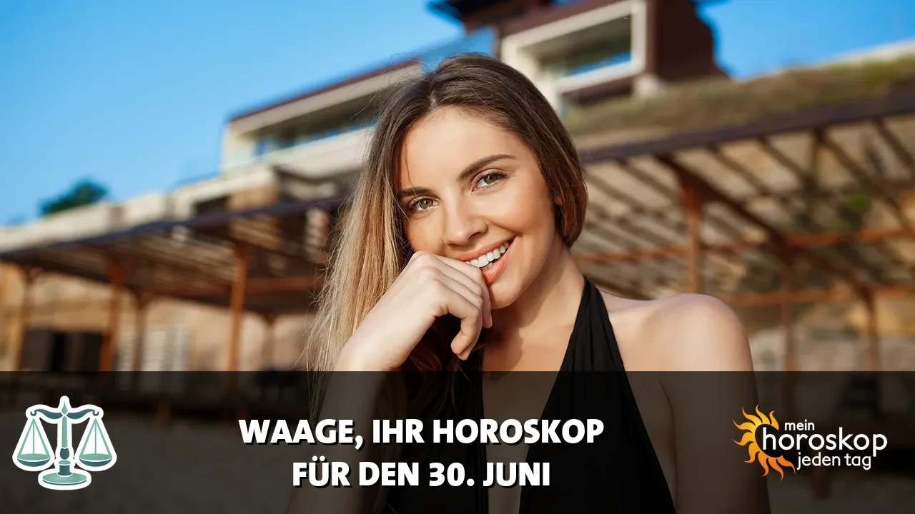 Horoscope Waage du Dienstag, 30. Juni 2026
