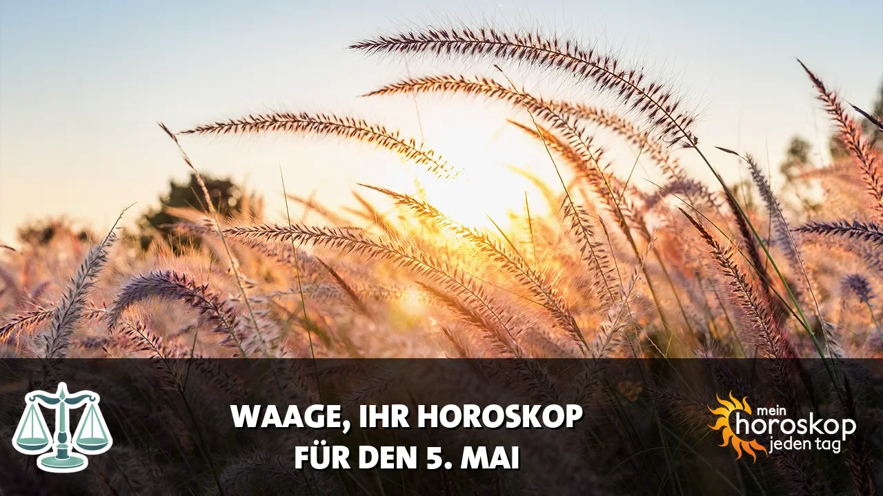 Horoscope Waage du Dienstag, 5. Mai 2026