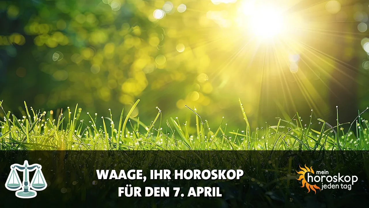 Horoscope Waage du Dienstag, 7. April 2026