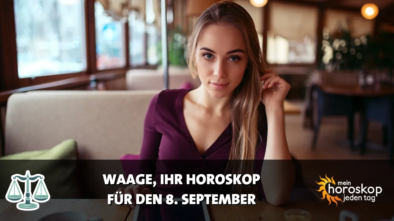Horoscope Waage du Dienstag, 8. September 2026