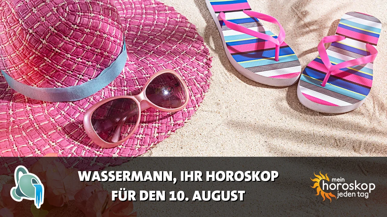 Horoscope Wassermann du Montag, 10. August 2026