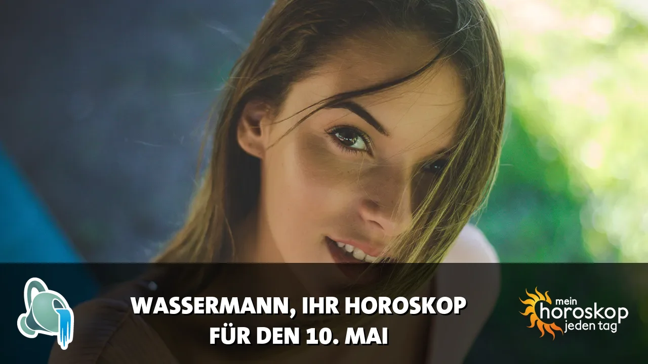 Horoscope Wassermann du Sonntag, 10. Mai 2026