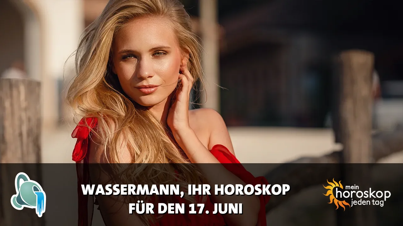 Horoscope Wassermann du Mittwoch, 17. Juni 2026