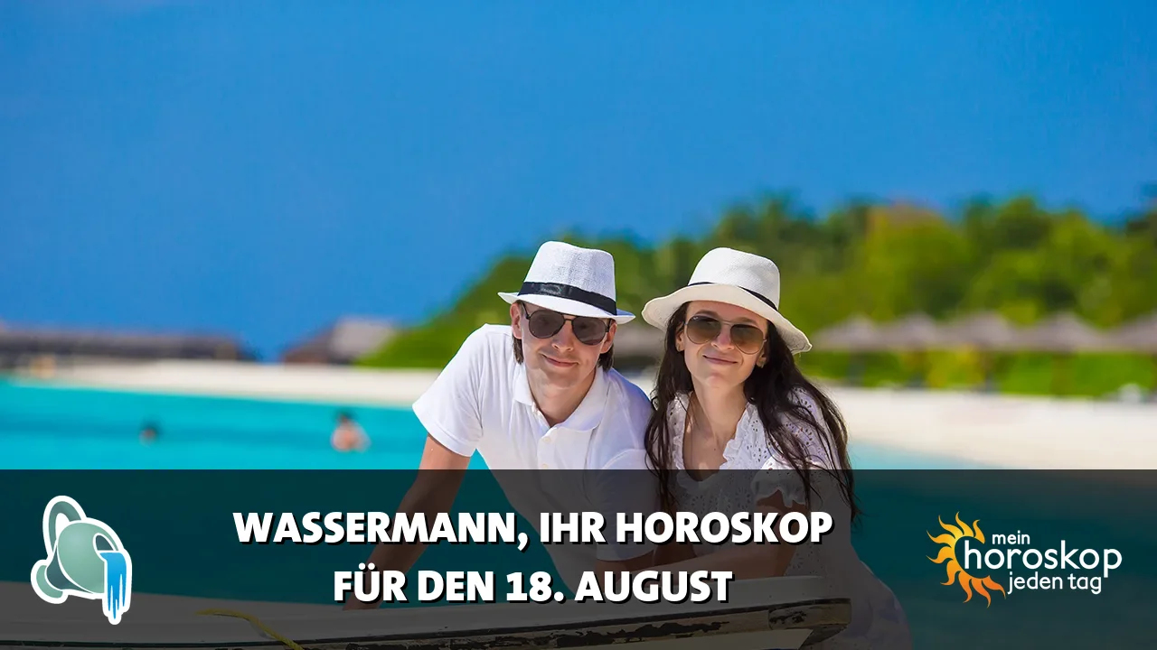 Horoscope Wassermann du Dienstag, 18. August 2026