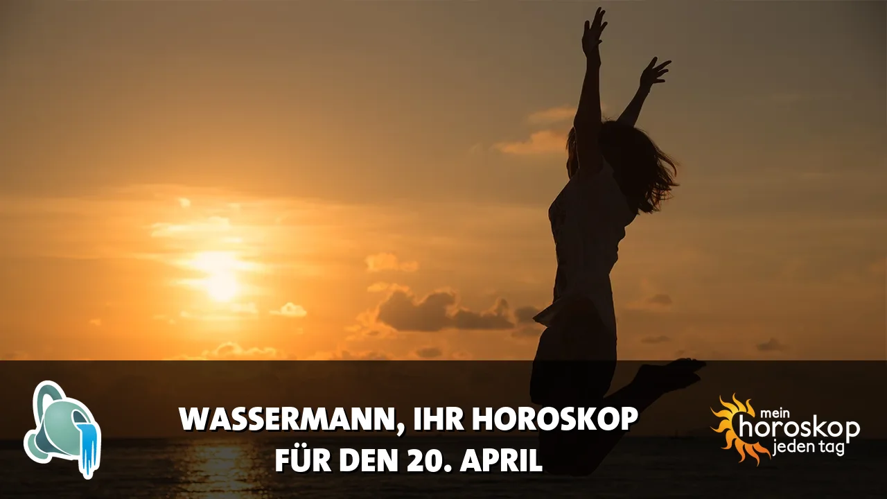 Horoscope Wassermann du Montag, 20. April 2026