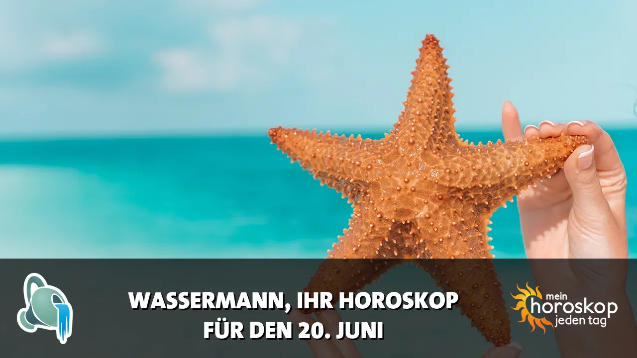 Horoscope Wassermann du Samstag, 20. Juni 2026
