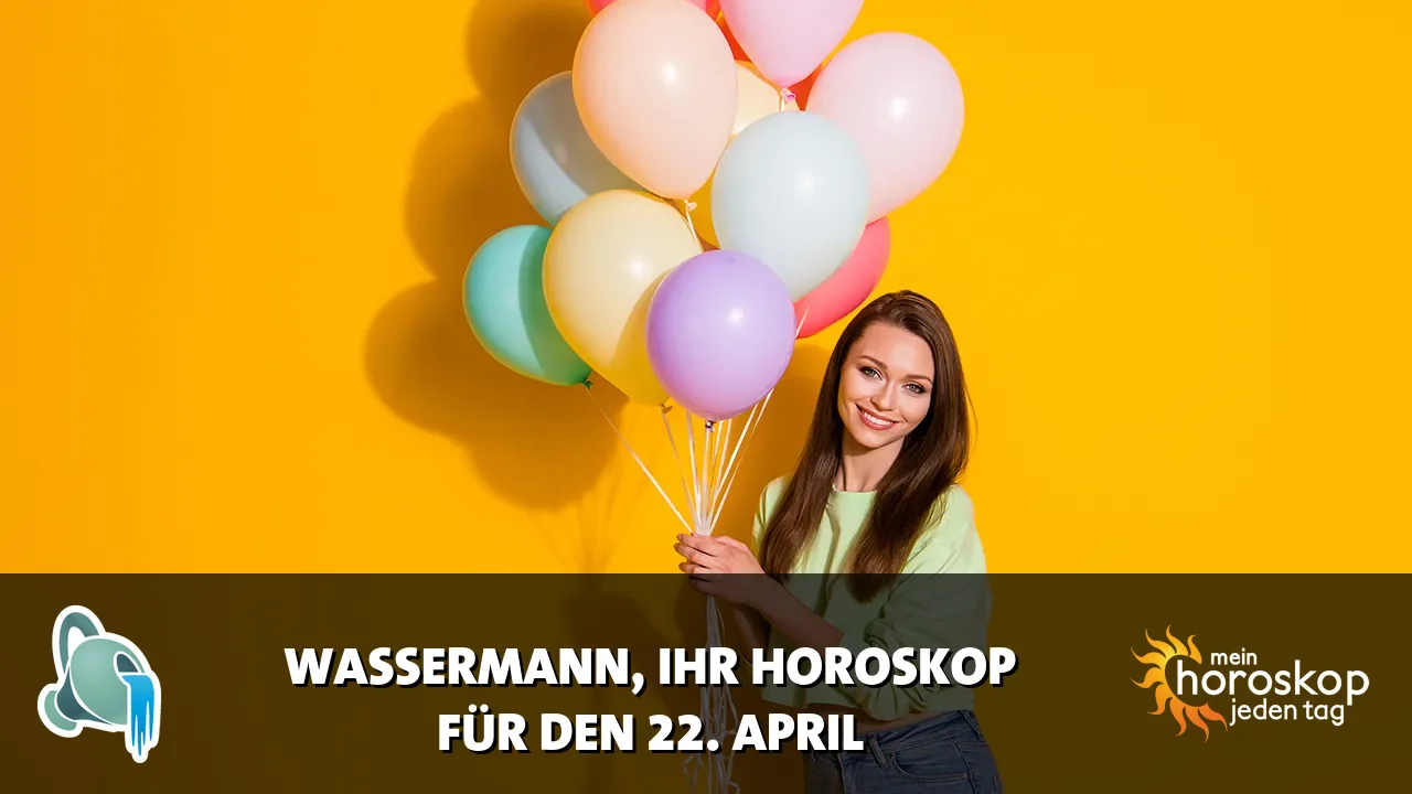 Horoscope Wassermann du Mittwoch, 22. April 2026
