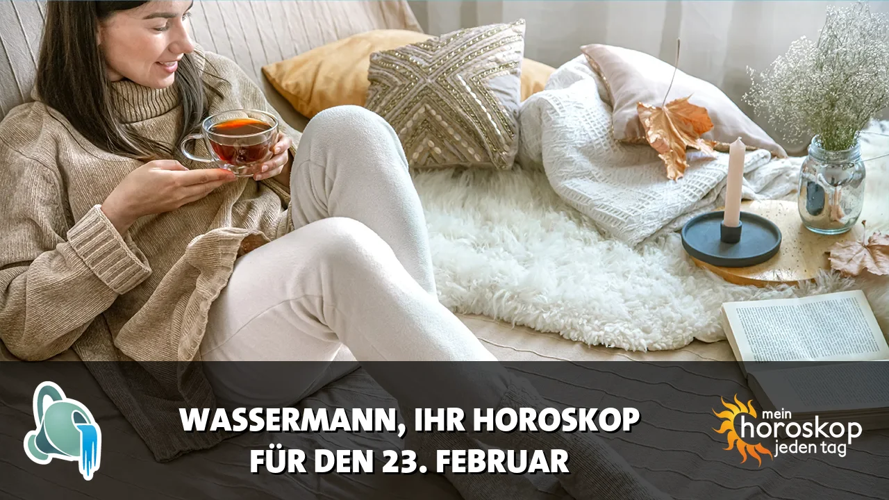 Horoscope Wassermann du Montag, 23. Februar 2026
