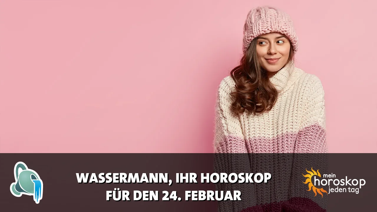 Horoscope Wassermann du Dienstag, 24. Februar 2026