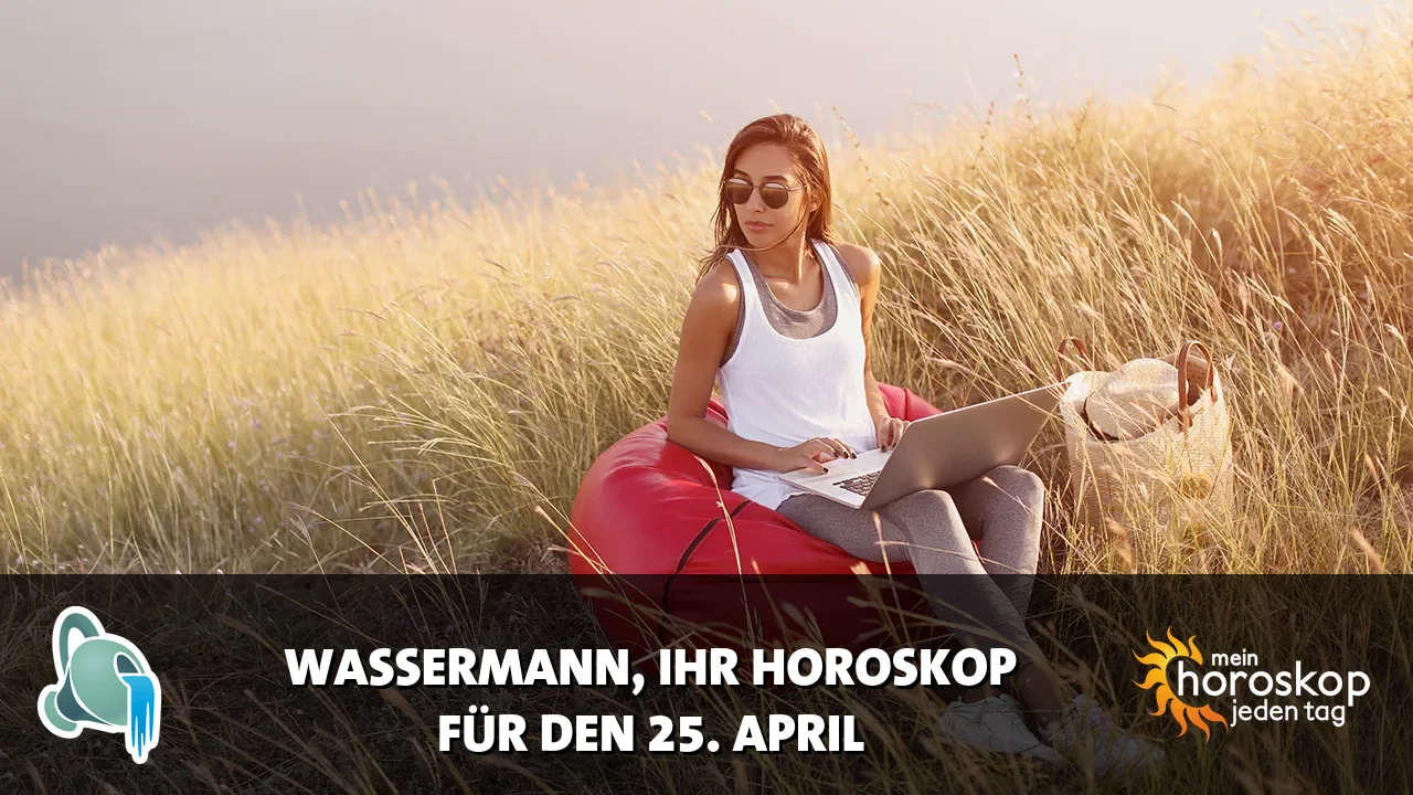Horoscope Wassermann du Samstag, 25. April 2026
