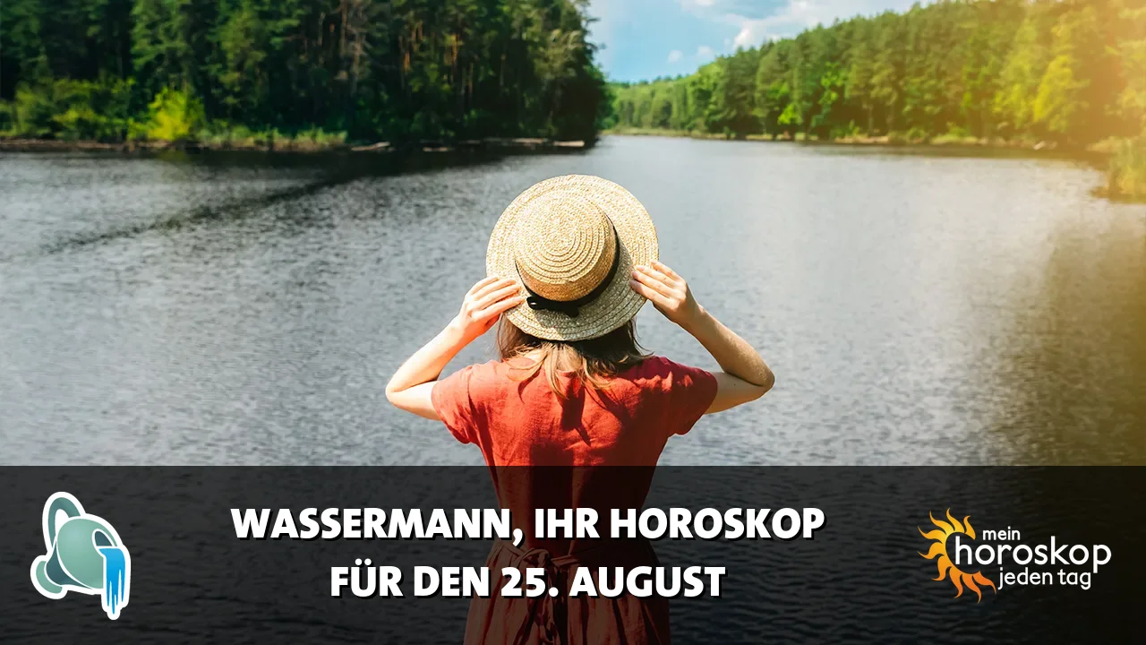 Horoscope Wassermann du Dienstag, 25. August 2026