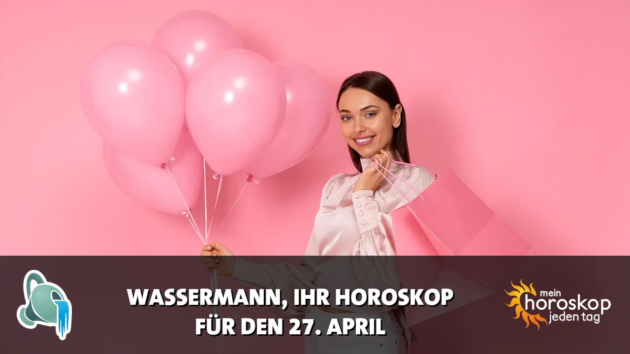 Horoscope Wassermann du Montag, 27. April 2026