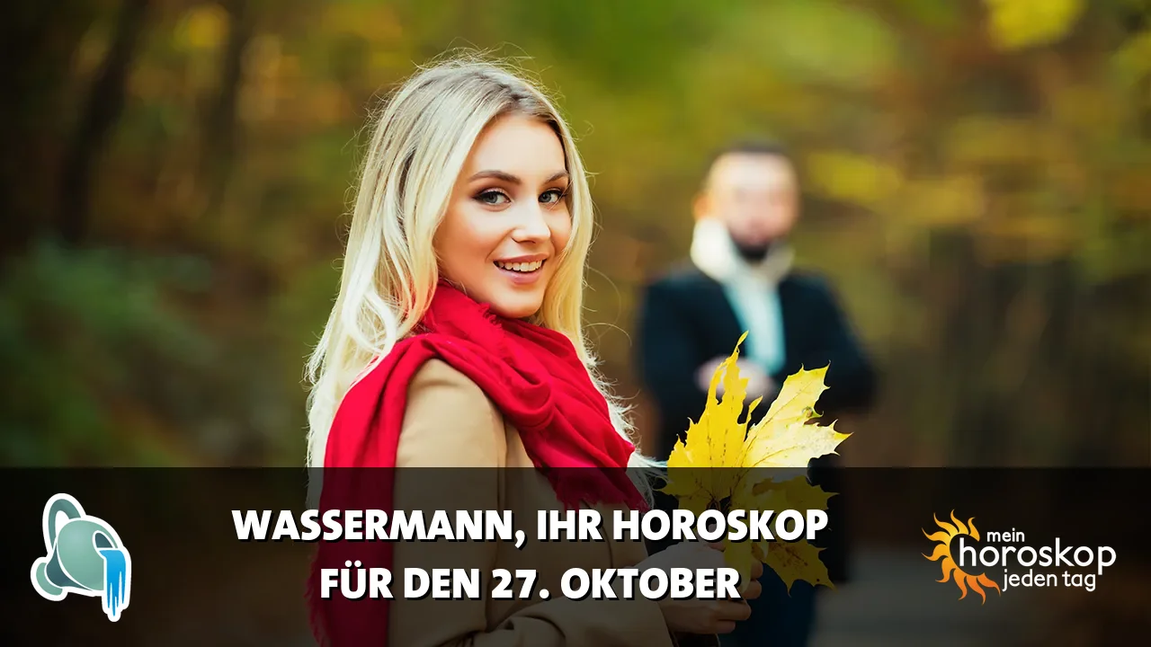Horoscope Wassermann du Dienstag, 27. Oktober 2026