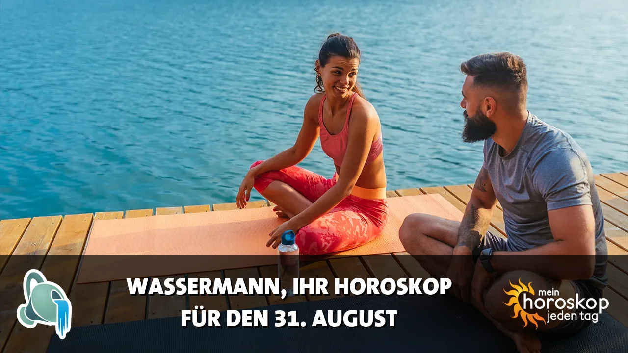 Horoscope Wassermann du Montag, 31. August 2026