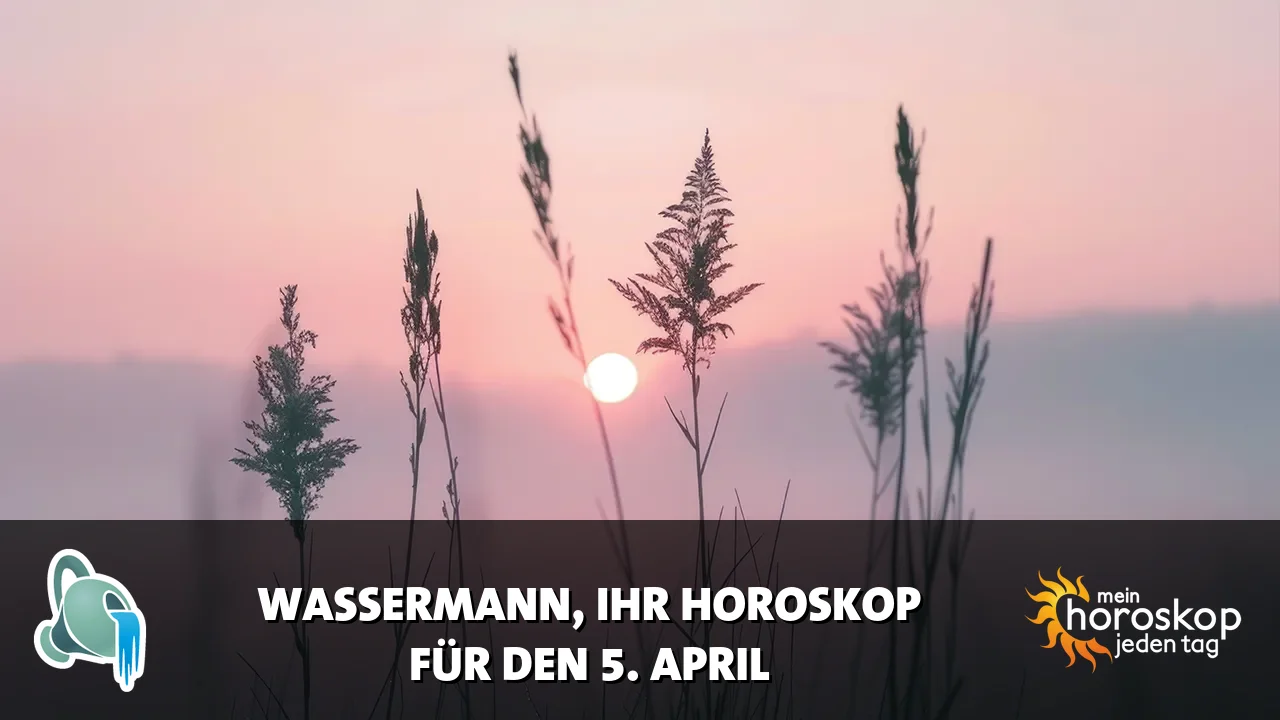 Horoscope Wassermann du Sonntag, 5. April 2026