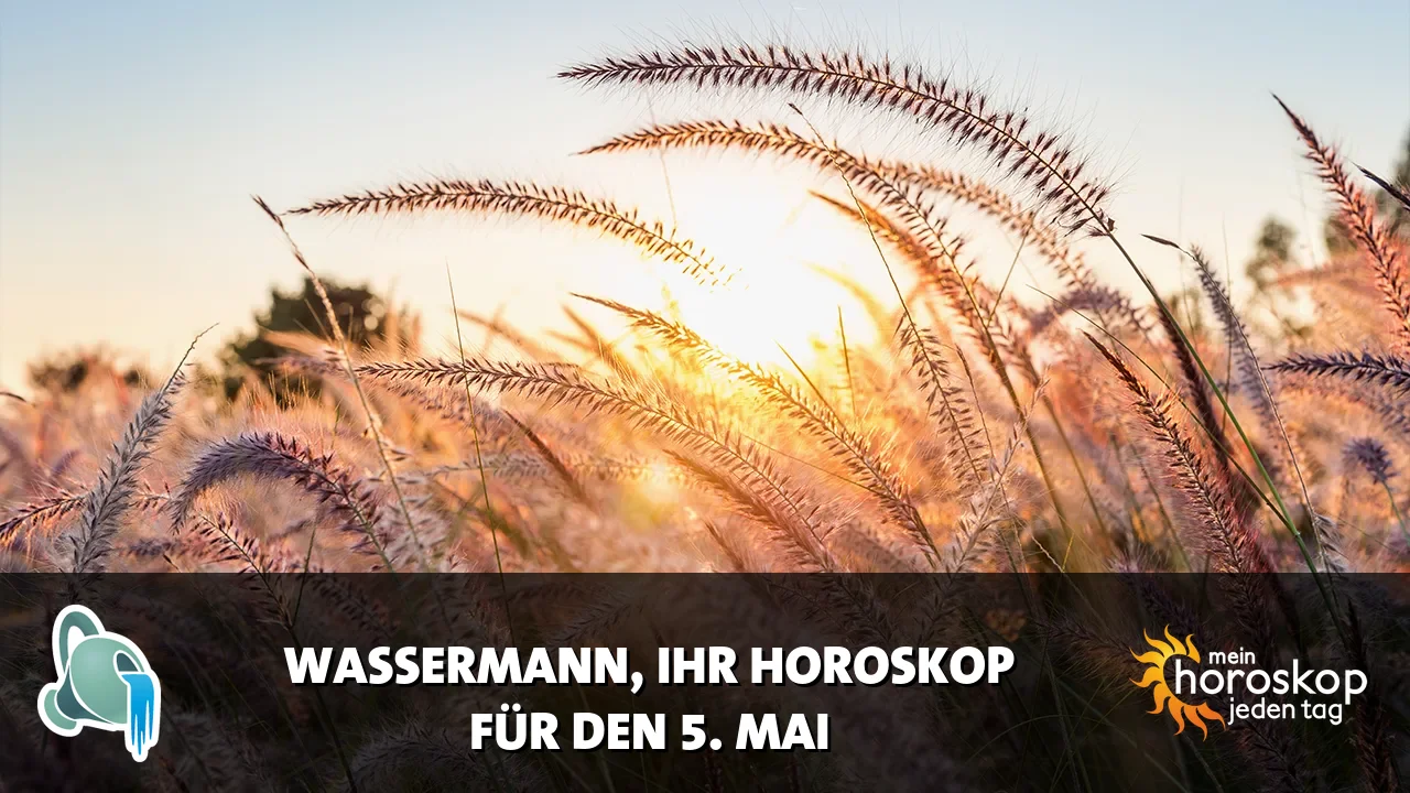 Horoscope Wassermann du Dienstag, 5. Mai 2026
