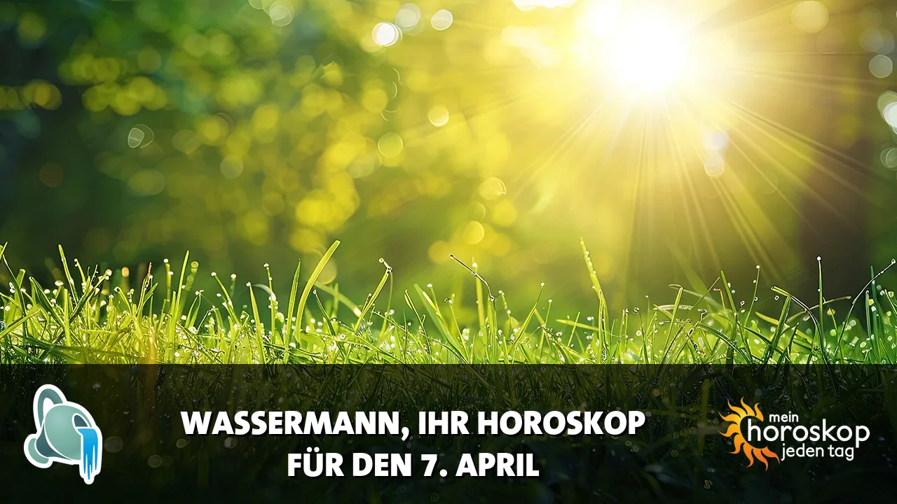 Horoscope Wassermann du Dienstag, 7. April 2026