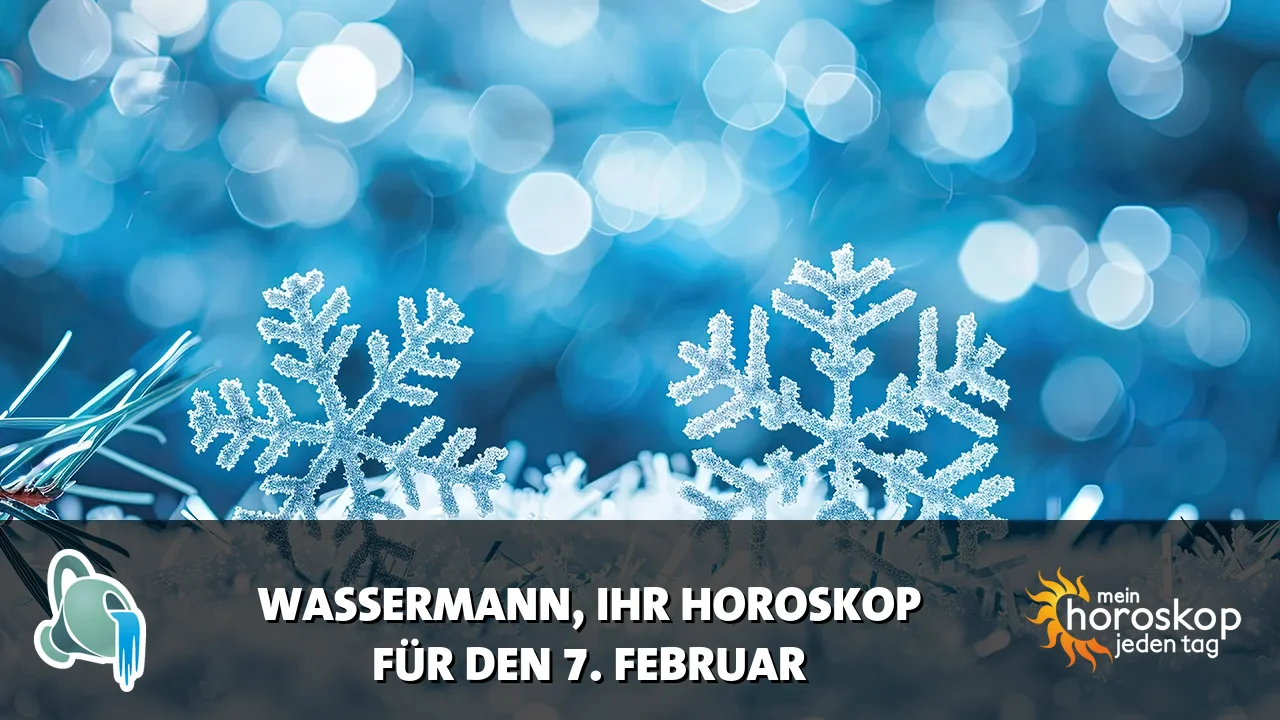 Horoscope Wassermann du Samstag, 7. Februar 2026