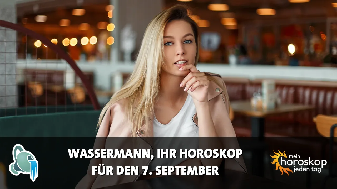 Horoscope Wassermann du Montag, 7. September 2026